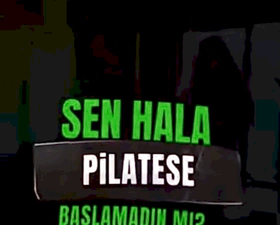Sen Hala Pilatese Başlamadın Mı